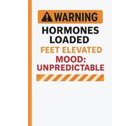 Warning- Hormones Loaded - Legs Elevated - Mood Unpredictable: A Sassy Bed Rest Journal for Moms-to-Be Navigating The Couch Life