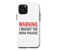 Warning I Brought The Drink Package Croisière Vacances Coque pour iPhone 11 Pro