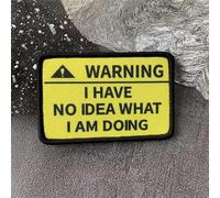 « WARNING! I Have NO IDEA WHAT I AM DOING » Patchs Velcro Imprimer Tactical Moral Écusson pour DIY Tactique Vêtements Sac à Dos Casquette de Baseball Uniforme