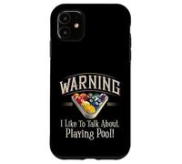 Warning I Like to Talk About Pool Playing Coque pour iPhone 11
