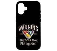 Warning I Like to Talk About Pool Playing Coque pour iPhone 16