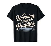 Warning I Make Puddles Entraînement des Tout-Petits - T-Shirt