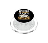 Warning I May Spontaneously Talk About Dinosaurs PopSockets PopGrip pour MagSafe