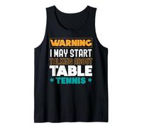 Warning I May Start Talking About Tennis de table Ping Pong Débardeur