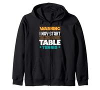 Warning I May Start Talking About Tennis de table Ping Pong Sweat à Capuche