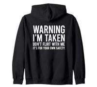 Warning I'm Taken Don't Flirt Sweat à Capuche