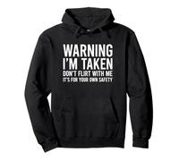 Warning I'm Taken Don't Flirt Sweat à Capuche