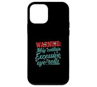 Warning May Contain Excessive Eye-Rolls Funny Sarcastic Coque pour iPhone 12 Mini