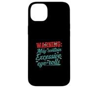 Warning May Contain Excessive Eye-Rolls Funny Sarcastic Coque pour iPhone 14 Plus