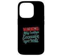 Warning May Contain Excessive Eye-Rolls Funny Sarcastic Coque pour iPhone 14 Pro