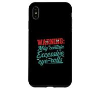 Warning May Contain Excessive Eye-Rolls Funny Sarcastic Coque pour iPhone XS Max