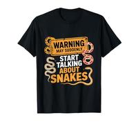Warning May Souddenly Start Talking About Snakes Reptiles T-Shirt