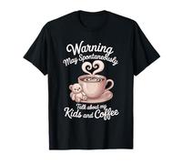 Warning May spontanément talk about my kids and coffee T-Shirt