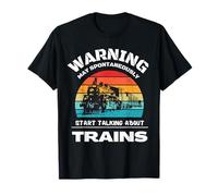 Warning May Spontaneously Start Talking About Trains Homme T-Shirt