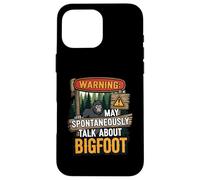 Warning May Spontaneously Talk About Bigfoot Funny Sasquatch Coque pour iPhone 16 Pro Max