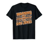Warning May Spontaneously Tell Dad Jokes T-Shirt