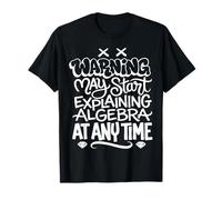 Warning May Start Explaining Algebra Funny Math Teacher Kids T-Shirt