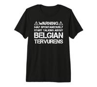 Warning May Start Talking About Belgian Tervurens Tervueren T-Shirt Haut de Gamme