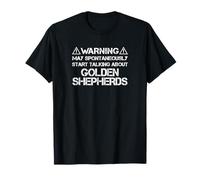 Warning May Start Talking About Golden Shepherds T-Shirt
