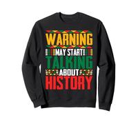 Warning May Start Talking About History African Black Pride Sweatshirt