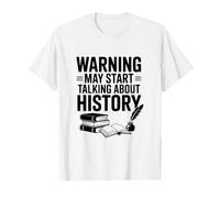 Warning May Start Talking About History Citation drôle T-Shirt