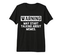 Warning May Start Talking About Memes Funny Internet Troll T-Shirt Haut de Gamme