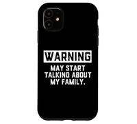 Warning May Start Talking About My Family - Funnny Mom Joke Coque pour iPhone 11