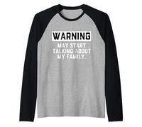 Warning May Start Talking About My Family - Funnny Mom Joke Manche Raglan
