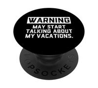 Warning May Start Talking About My Vacations Funny Family PopSockets PopGrip Adhésif