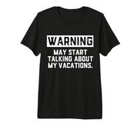 Warning May Start Talking About My Vacations Funny Family T-Shirt Haut de Gamme