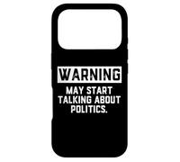 Warning May Start Talking About Politics - Political Debates Coque pour iPhone 17 Pro