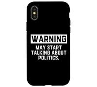 Warning May Start Talking About Politics - Political Debates Coque pour iPhone X/XS