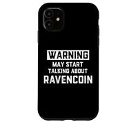 Warning May Start Talking About Ravencoin - Crypto Joke RVN Coque pour iPhone 11