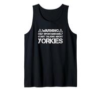 Warning May Start Talking About Yorkies Yorkshire Terriers Débardeur