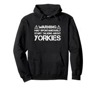 Warning May Start Talking About Yorkies Yorkshire Terriers Sweat à Capuche