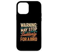 Warning May Stop Suddenly For A Bird Birder Watcher Coque pour iPhone 12 mini