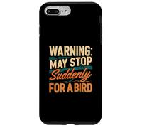 Warning May Stop Suddenly For A Bird Birder Watcher Coque pour iPhone 7 Plus/8 Plus