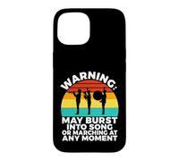 Warning My Burst Into Song Or Marching at Any Moment Band Coque pour iPhone 15