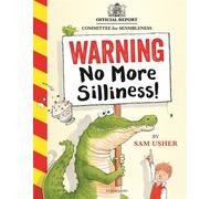 Warning: No More Silliness! A silly and hilarious picture book all about breaking the rules! - Sam Usher - Bloomsbury Children's Books - ebook (ePub) - Livre