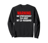 Warning Peut spontanément Parler de Mon ex-Mari de façon drôle Sweatshirt