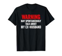 Warning Peut spontanément Parler de Mon ex-Mari de façon drôle T-Shirt