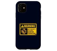 Warning Pourrait Parler d'ingénierie quantique : Une Science Amusante Coque pour iPhone 11