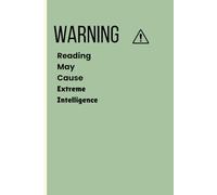 Warning: Reading May Cause Extreme Intelligence: Funny Note Book For Friends