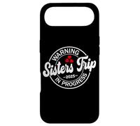 Warning Sisters Trip 2025 in Progress Funny Sisters Vacation Coque pour iPhone Air