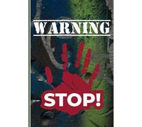 WARNING STOP! Very Top Secret: Your Personal Private Journal for Hidden Thoughts and Bold Ideas 130 College Ruled Lined Pages