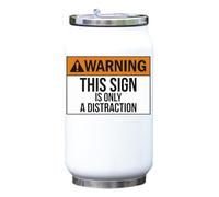 Warning This Sign is Only A Distraction Bouteille de boisson isotherme Blanc Taille unique