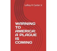 WARNING TO AMERICA: A PLAGUE IS COMING