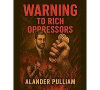 Warning To Rich Oppressors