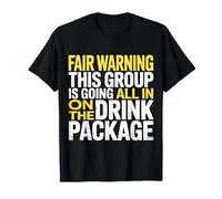 Warning We're All in on The Drink Package T-Shirt