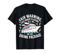 Warning We're All in on The Drink Package - T-Shirt